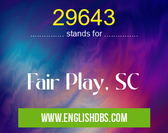 29643 means Fair Play, SC 29643