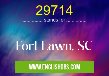 29714 means Fort Lawn, SC 29714