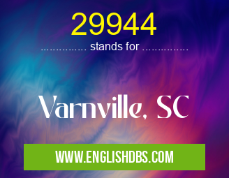 29944 means Varnville, SC 29944