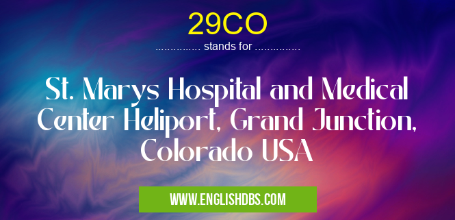 29CO means St. Marys Hospital and Medical Center Heliport, Grand Junction, Colorado USA 29CO