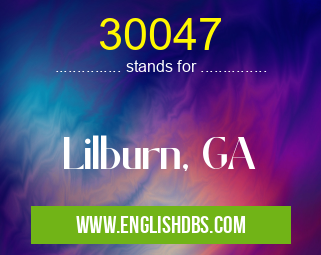 30047 means Lilburn, GA 30047