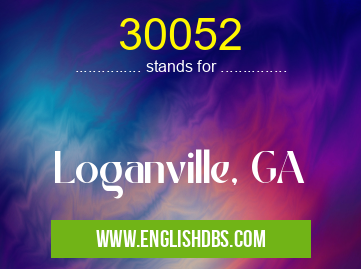 30052 means Loganville, GA 30052
