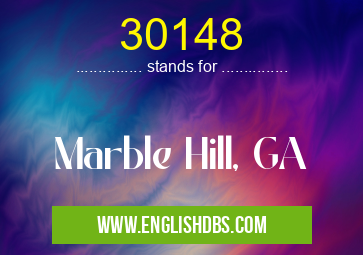 30148 means Marble Hill, GA 30148
