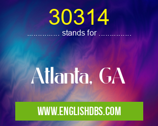 30314 means Atlanta, GA 30314