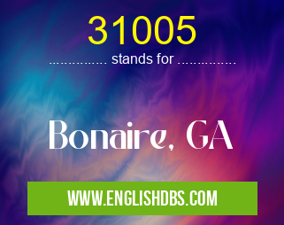 31005 means Bonaire, GA 31005