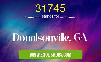 31745 means Donalsonville, GA 31745
