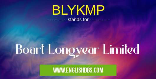 BLYKMP means Boart Longyear Limited BLYKMP