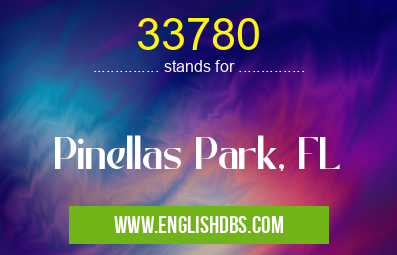 33780 means Pinellas Park, FL 33780