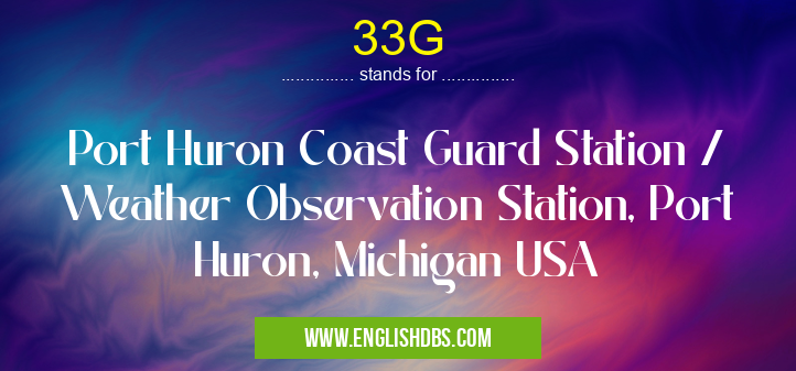 33G means Port Huron Coast Guard Station / Weather Observation Station, Port Huron, Michigan USA 33G