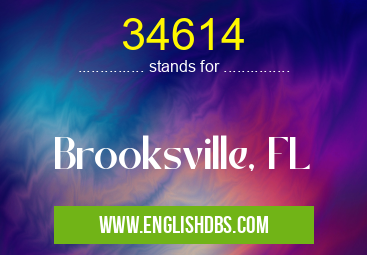 34614 means Brooksville, FL 34614