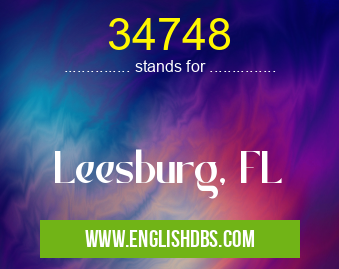 34748 means Leesburg, FL 34748