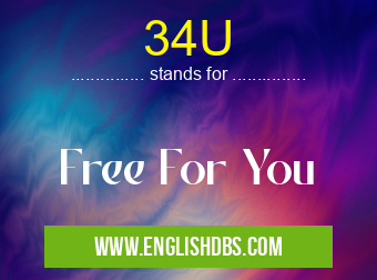 34U means Free For You 34U