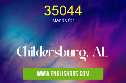 35044 means Childersburg, AL 35044