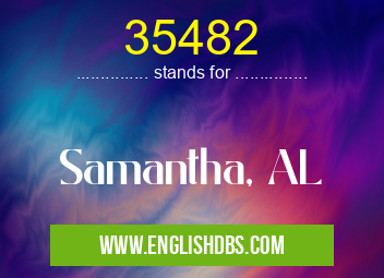 35482 means Samantha, AL 35482