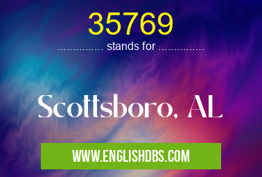 35769 means Scottsboro, AL 35769