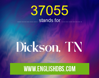 37055 means Dickson, TN 37055