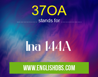 37OA means Ina 144A 37OA