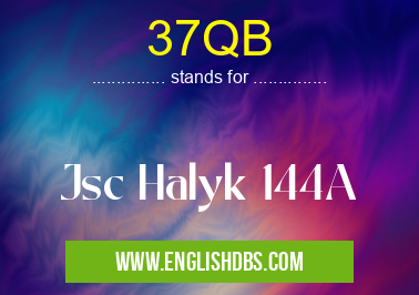 37QB means Jsc Halyk 144A 37QB