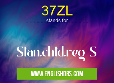 37ZL means Stan.chtd.reg S 37ZL