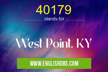 40179 means West Point, KY 40179