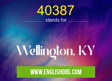 40387 means Wellington, KY 40387