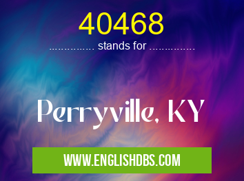 40468 means Perryville, KY 40468