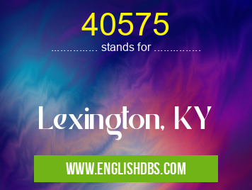 40575 means Lexington, KY 40575