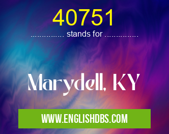40751 means Marydell, KY 40751