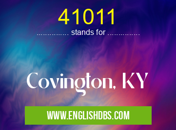 41011 means Covington, KY 41011