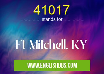 41017 means Ft Mitchell, KY 41017
