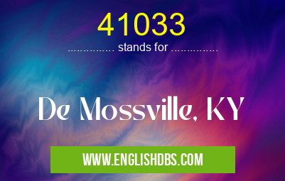 41033 means De Mossville, KY 41033