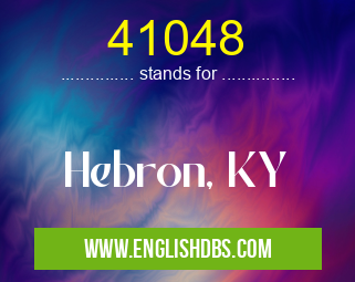 41048 means Hebron, KY 41048