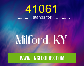 41061 means Milford, KY 41061