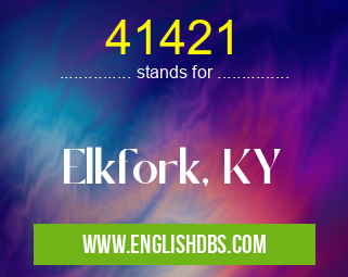 41421 means Elkfork, KY 41421