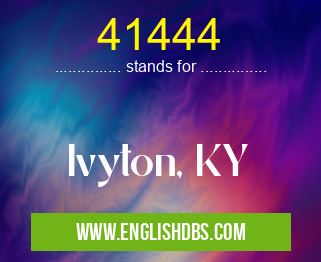 41444 means Ivyton, KY 41444
