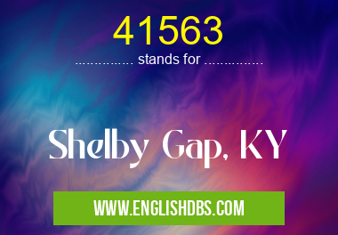 41563 means Shelby Gap, KY 41563