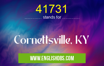 41731 means Cornettsville, KY 41731