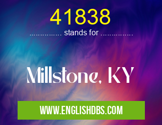 41838 means Millstone, KY 41838