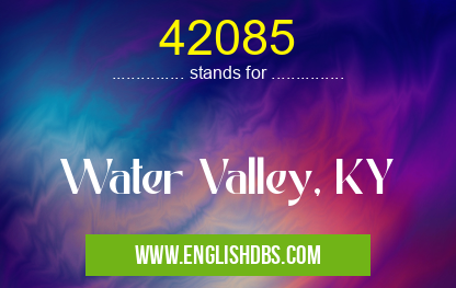 42085 means Water Valley, KY 42085