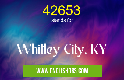 42653 means Whitley City, KY 42653