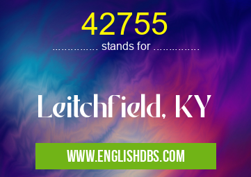 42755 means Leitchfield, KY 42755
