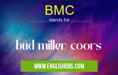 BMC means bud miller coors BMC