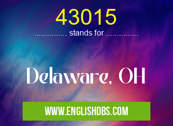 43015 means Delaware, OH 43015