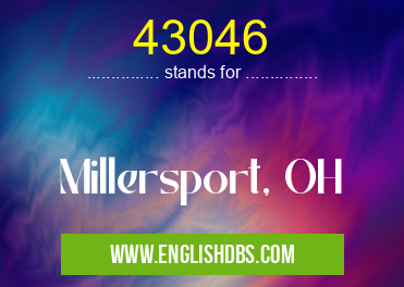 43046 means Millersport, OH 43046