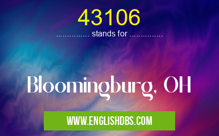 43106 means Bloomingburg, OH 43106