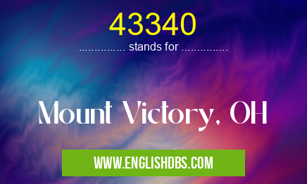 43340 means Mount Victory, OH 43340