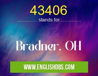 43406 means Bradner, OH 43406