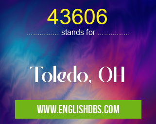 43606 means Toledo, OH 43606