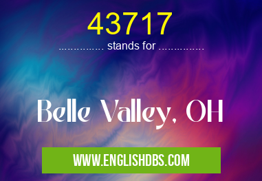 43717 means Belle Valley, OH 43717