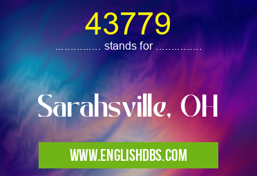 43779 means Sarahsville, OH 43779